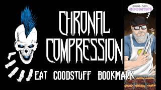 CHRONAL COMPRESSION: EAT GOODSTUFF Bookmark