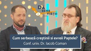 PAȘTELE EVREIESC și PAȘTELE CREȘTIN | DĂ SENS VIETII cu IONICĂ HERLEA si PASTORUL IACOB COMAN