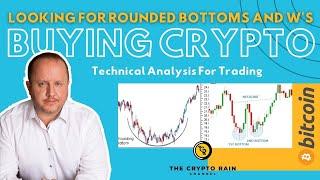 Buying Crypto Right - Looking for Rounded Bottoms and Ws