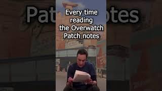 Every time I read the Overwatch patch notes