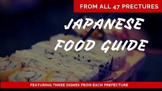 What are the MOST DELICIOUS Foods in Japan? Delicious food from all 47 Prefectures