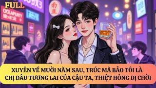 FULL | YÊU ĐƯƠNG VỚI ANH TRAI CỦA TRÚC MÃ