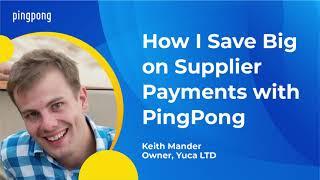 How I Save Big on Supplier Payments with PingPong