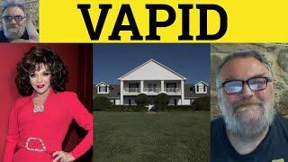  Vapid Meaning - Vapidity Defined - Vapid Examples - Vapidly Explained - C2 Vocabulary - Vapid