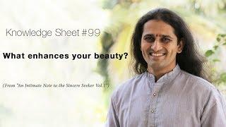 Knowledge Sheet #99: What enhances your beauty?