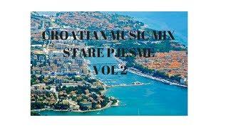 CROATIAN MUSIC MIX STARE PJESME VOL 2