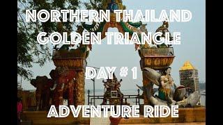 Northern Thailand Golden Triangle Adventure Ride Day # 1