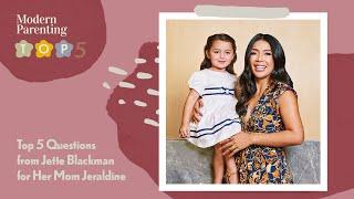 Top 5 Questions from Jette Blackman for Her Mom Jeraldine | Modern Parenting