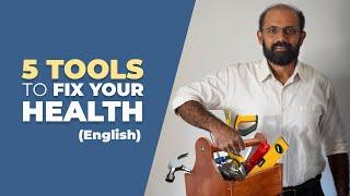 5 Tools to Fix Your Health - Dr Manjunath Sukumaran