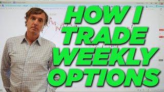 How I Trade Weekly Options