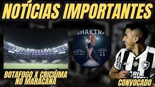 NOTÍCIAS IMPORTANTES: BOTAFOGO X CRICIÚMA NO MARACANÃ |  ALMADA CONVOCADO | SHAKIRA NO NILTÃO