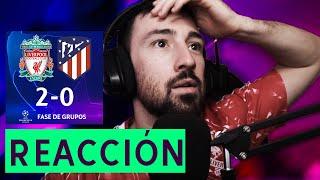 REACCIÓN AL LIVERPOOL 2-0 ATLÉTICO DE MADRID de CHAMPIONS LEAGUE