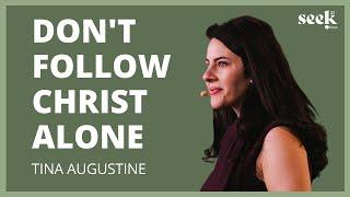 Tina Augustine | SEEK22 | Don't Follow Christ Alone