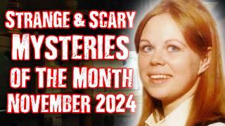 STRANGE & SCARY Mysteries of The Month - Nov. 2024