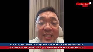 TSH 313 | Motion to Quash laban sa hinihinging dokumento ng Quad | CA decision laban sa TPO ng KOJC