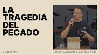 La tragedia del pecado - Andrés Pérez