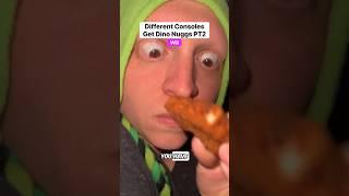 Consoles get Dino nuggets PT2 #funny #comedy #gamer #relatable #dinonuggets #skit