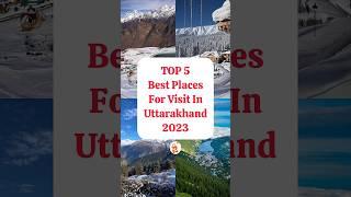 TOP 5 Best Places For Visit In Uttarakhand 2023 | Never Ending Path