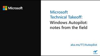 Windows Autopilot: notes from the field