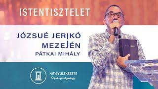 Józsué Jerikó Mezején | Istentisztelet | Hit Gyülekezete Sepsiszentgyörgy | 2024.07.06