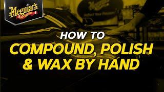 How to Apply Compound, Polish & Wax by Hand – Quik Tips