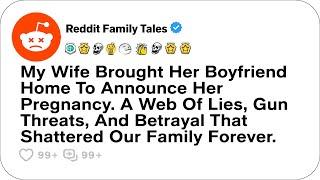 My Wife Brought Her Boyfriend Home To Announce Her Pregnancy. A Web Of Lies....- Reddit Stories