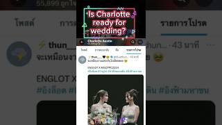 Is Charlotte ready for wedding with Engfa ? Englot lowkey #englot #อิงล็อต #shorts