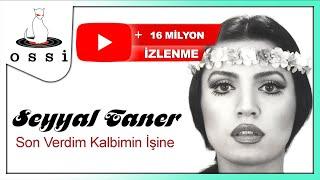 Seyyal Taner - Son Verdim Kalbimin İşine