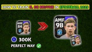 How to Train KEVIN DE BRUYNE in PERFECT WAY eFootball 2025 Mobile | Training Guide & Tutorial