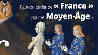 La «France» et les «Français» aux temps médiévaux : quels sens attribuer à ces deux termes ?