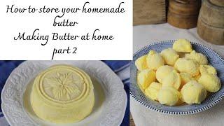 Storing Homemade Butter | Making Butter At Home Part 2