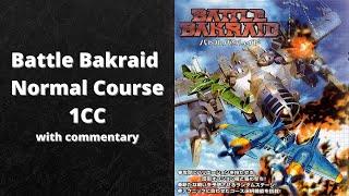 Battle Bakraid Unlimited - Normal Course 1CC with commentary