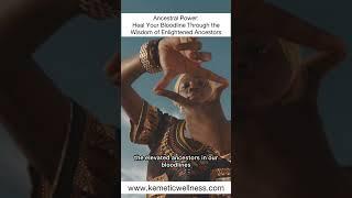 Connect With Your Enlightened Ancestors & Heal Your Bloodline #kemeticwellness