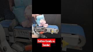 cotton candy vs sander #cottoncandy #satisfying #oddlysatisfying #sandingshit #candy