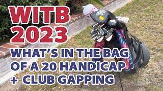 WITB 2023: What's In The Bag of a 20 Handicap + Club Gapping