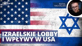 Izraelskie lobby i wpływy w USA. Historia | Rafał Michalski