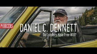 Pioneers: Daniel C. Dennett. Do Lobsters Have Free Will?