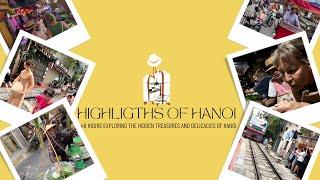 Highlights of Hanoi, Street food of Hanoi, must see sights, Train Street, Hanoi Hilton, night life