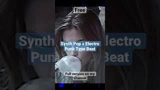 Synth Pop x Electro Punk Type Beat #synthpoptypebeat #postpunktypebeat #electropunktypebeat