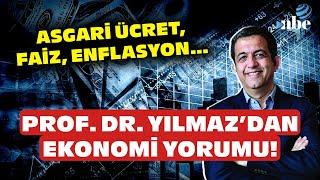 Asgari Ücret, Faiz, Enflasyon... Prof. Dr. Kamil Yılmaz'dan Ekonomi Yorumu!