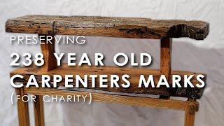 Preserving Centuries Of Mastercraft: Rescuing Timeless Carpenter's Marks