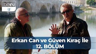 Erkan Can ve Güven Kıraç İle 12. Bölüm : Adana