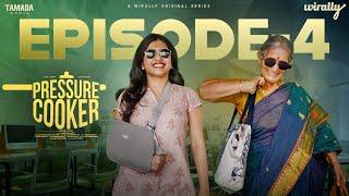 Pressure Cooker Episode - 04 | Wirally Originals | Tamada Media