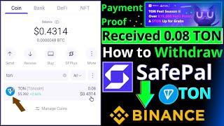 How to withdraw TON from SafePal to Binance || SafePal TON Fest Season II Payment Proof