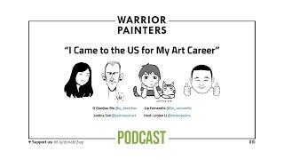 "I Came to the US for My Art Career" Warrior Painters Podcast [015]