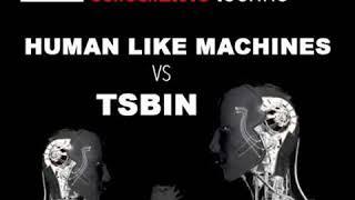 Human Like Machines vs TSBiN @ STRASSE E