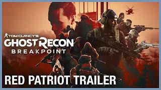 Tom Clancy's Ghost Recon Breakpoint - Red Patriot Trailer | PS4