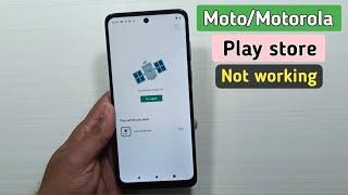 Moto/Motorola Mobile Play Store Problem || Moto Play Store Not Opening