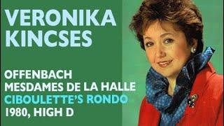 Veronika Kincses - Offenbach: MESDAMES DE LA HALLE, Ciboulette's rondo, High D