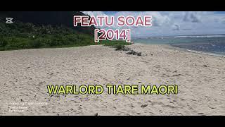 FEATU SOAE (2014) - Warlord Tiare Maori